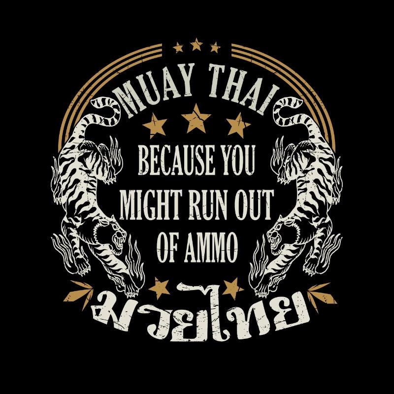 Muay Thai parce que vous pourriez manquer de munitions