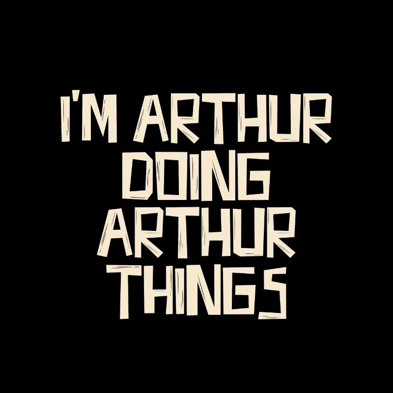 I'm Arthur doing Arthur things
