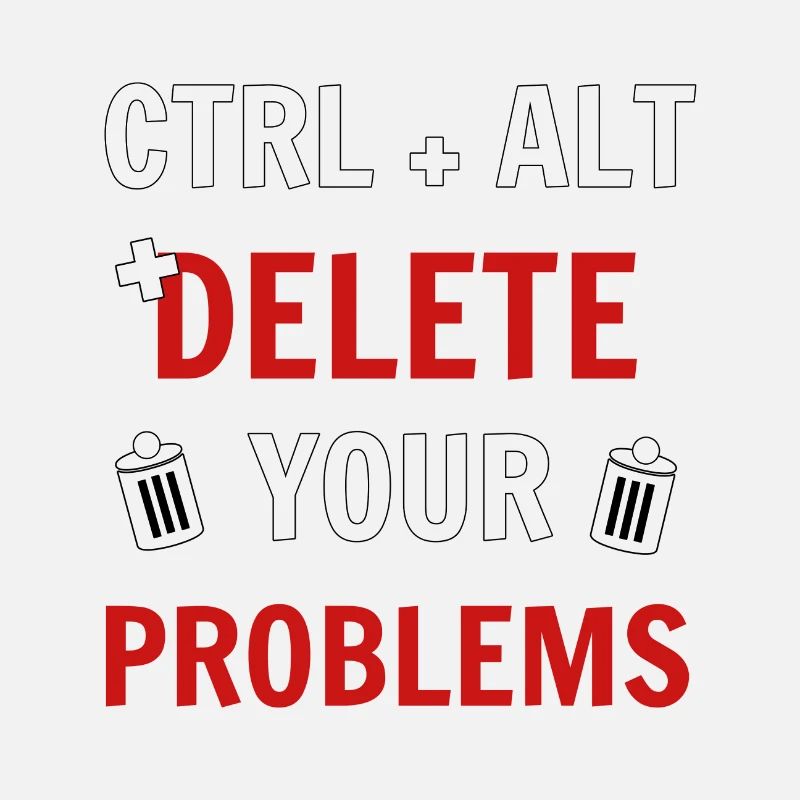 Ctrl + Alt + delete your problems programmierer