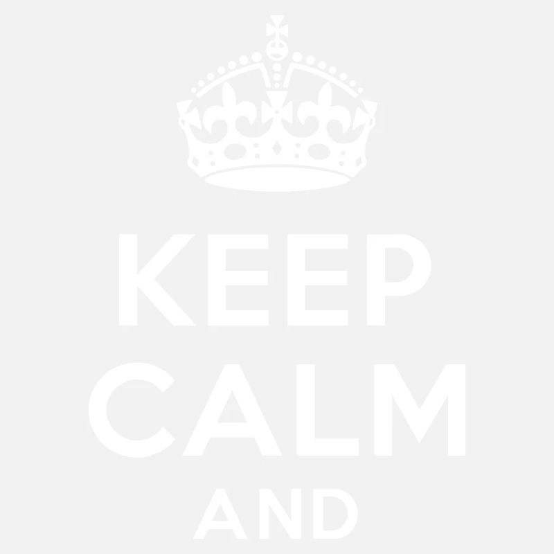 Keep calm and Your Text