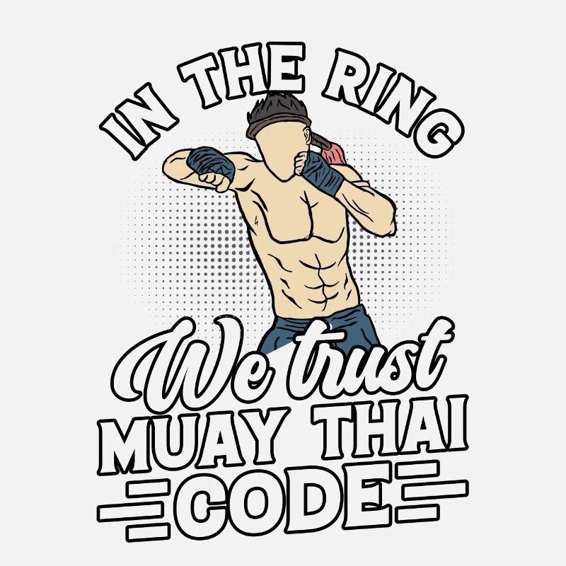 In the Ring we trust Muay Thai Code