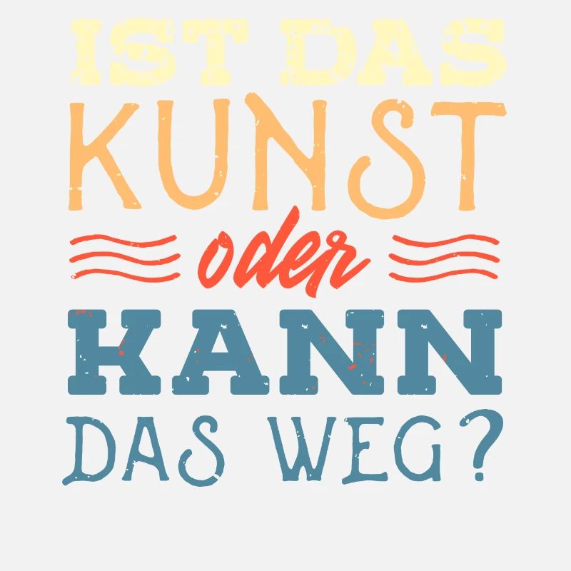 Ist Es Kunst Oder Müll, Lustiges Kunstzitat