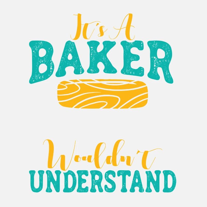 Baker Thing You wouldn't Understand Backliebe