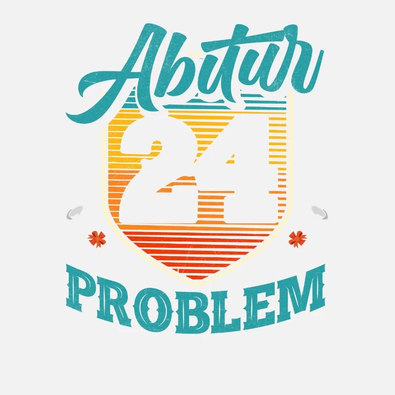 Abitur 2024 Problem Solved Abiturienten Lustiges