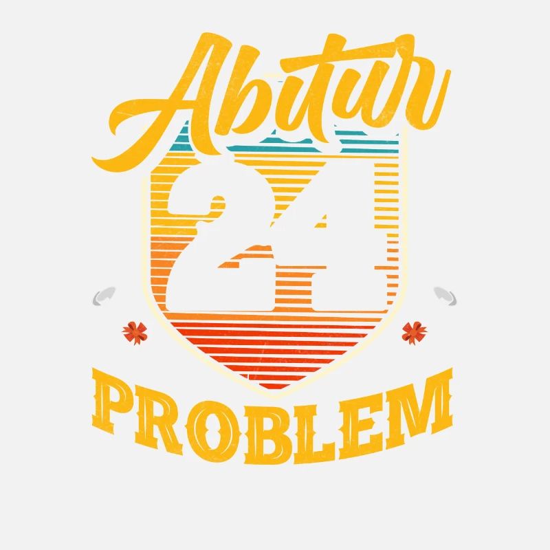 Abitur 2024 Problem Solved Abiturienten Lustiges