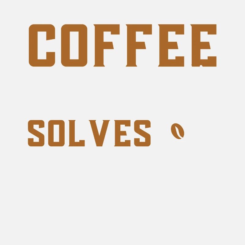 Coffee Roasting Solves Everything