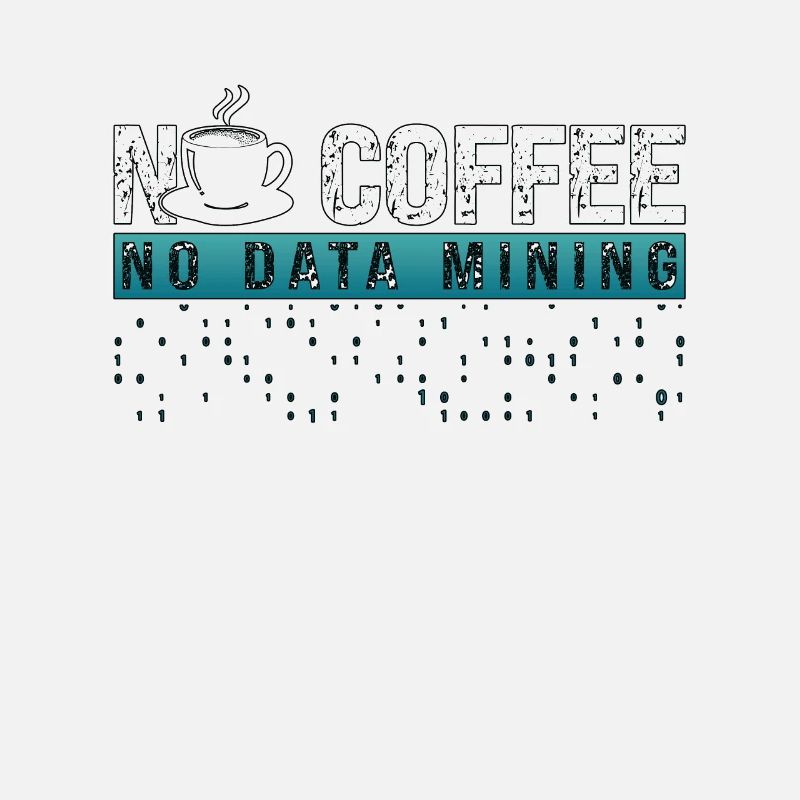 Data Miner No Coffee No Data Analyst Coffee Lover