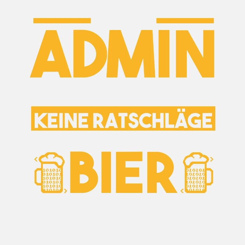 Informatiker Programmierer Admin Bier Administrato