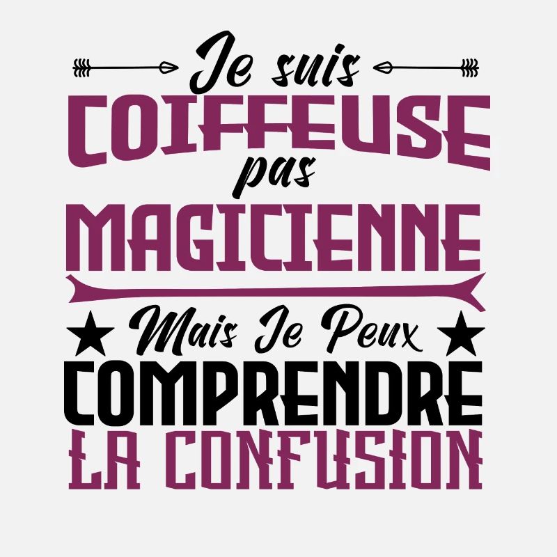 je suis Coiffeuse pas magicienne
