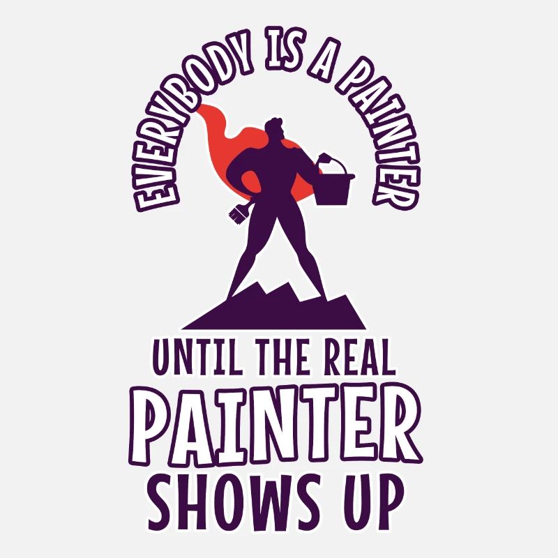 Everybody is a painter until the real painter
