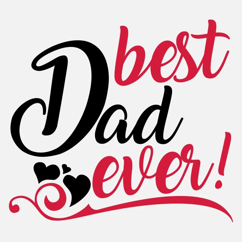 best Dad ever!
