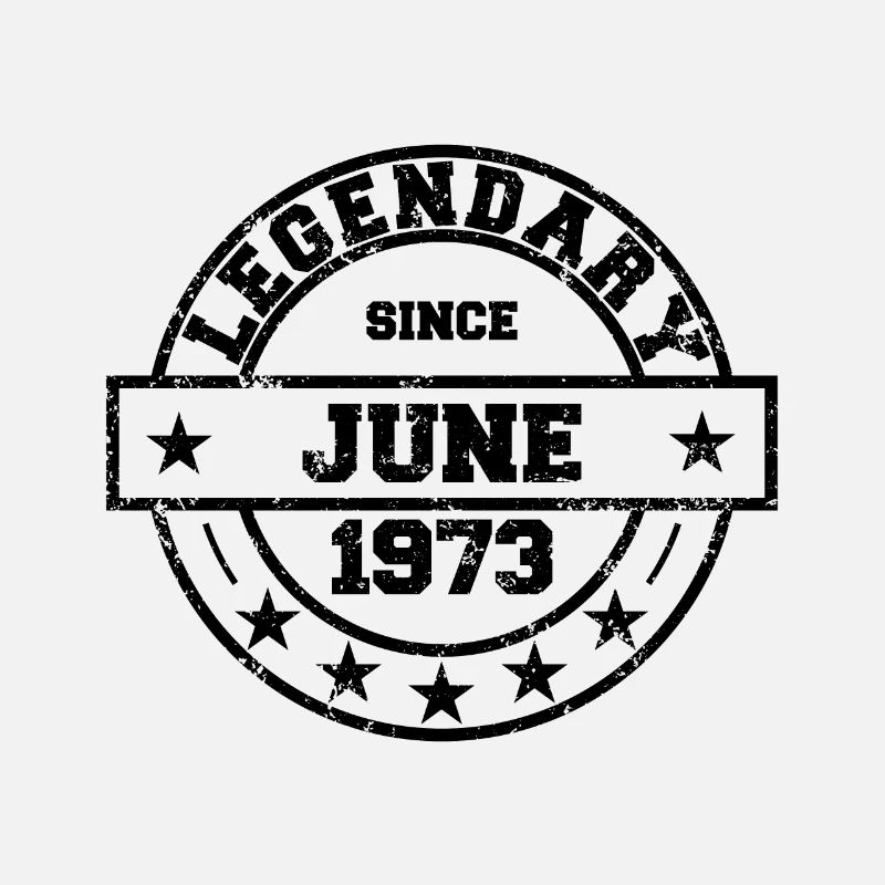 Legendary since Juni 1973 - Geburtstag