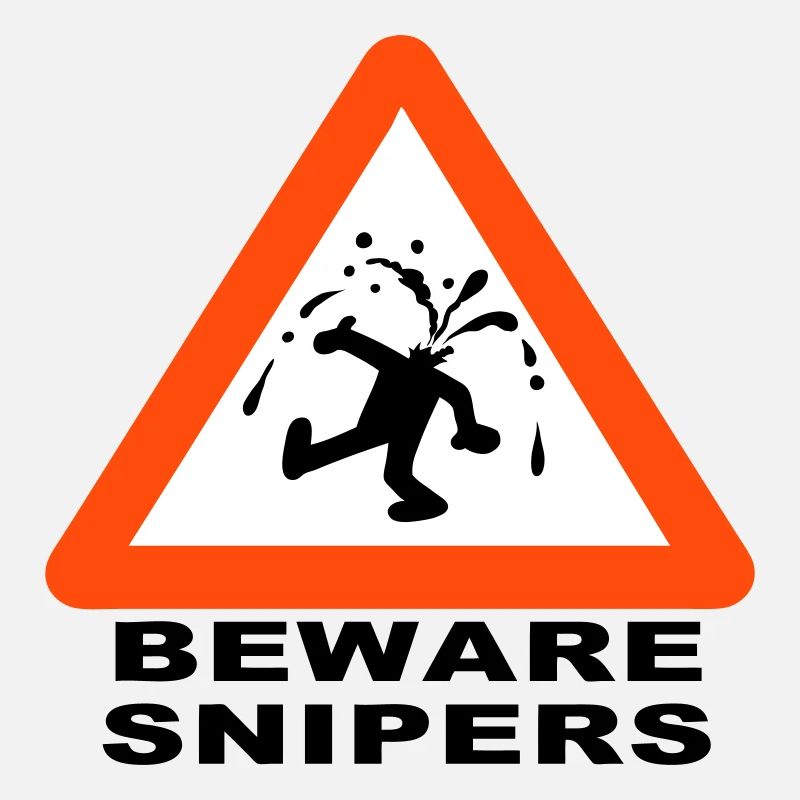 Beware Snipers