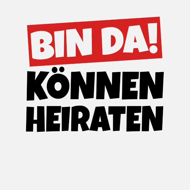Bin Da Können Heiraten Spruch Bräutigam Ehemann