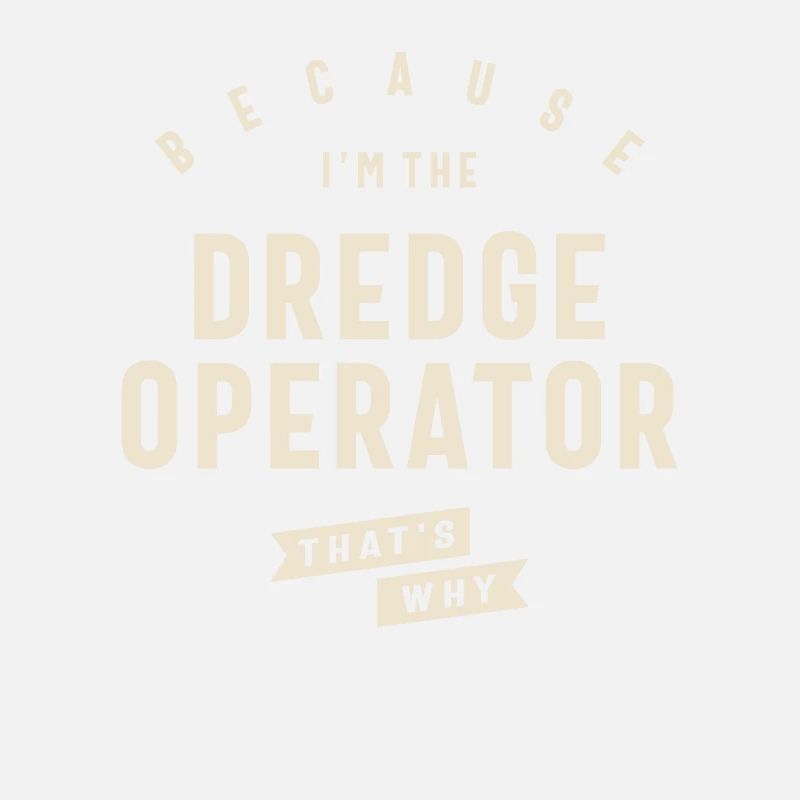 Dredge Operator Bold Statement
