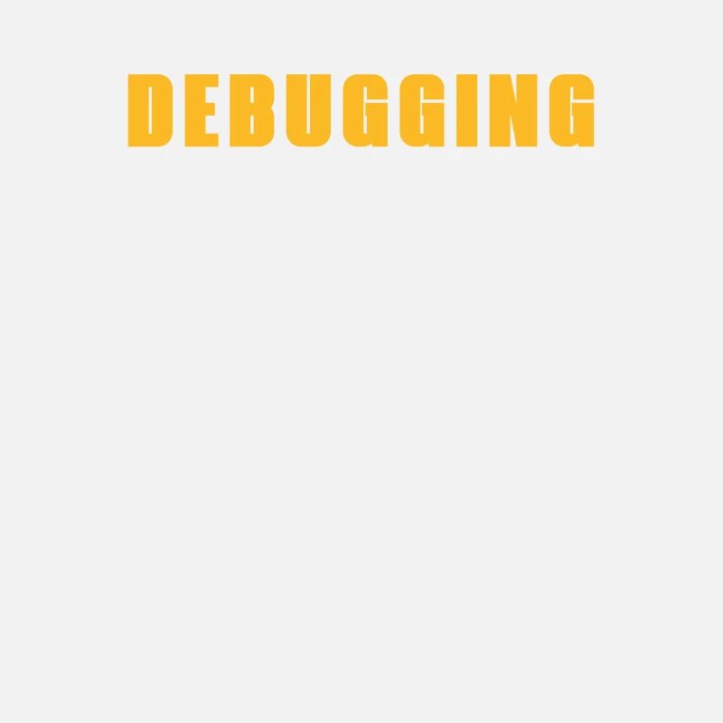 Developer Coder Programmer Funny Debugging