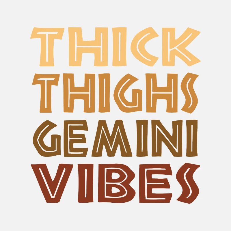 Thick Thighs Gemini Vibes Melanin