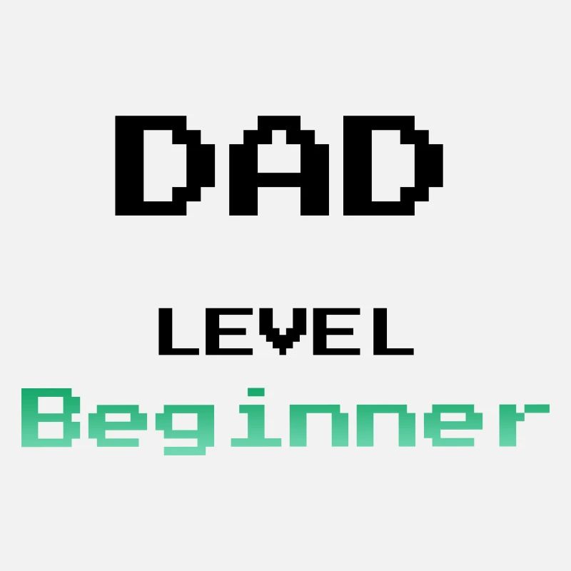 Dad Level Beginner - Vater Neuling