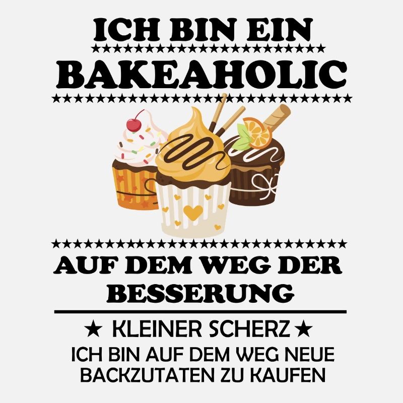 Ich bin ein Bakeaholic
