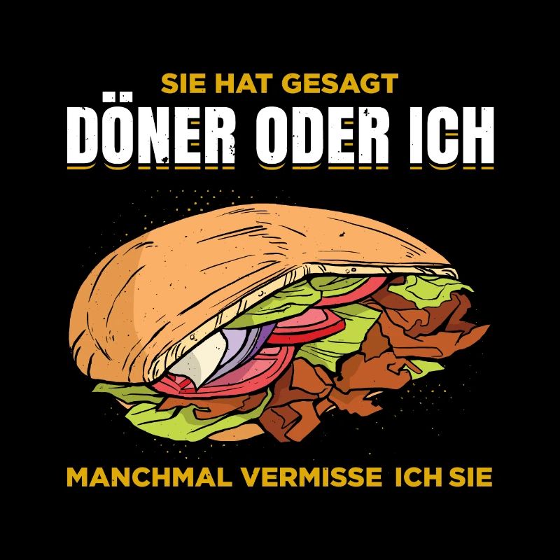 Sie Hat Gesagt Döner Oder Ich Manchmal Vermisse Ic