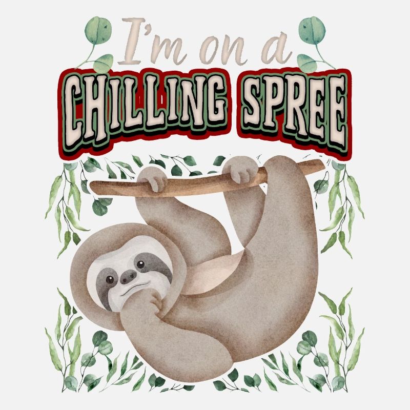 Faultier, Sloth, Spruch, I'm-On-A-Chilling-Spree
