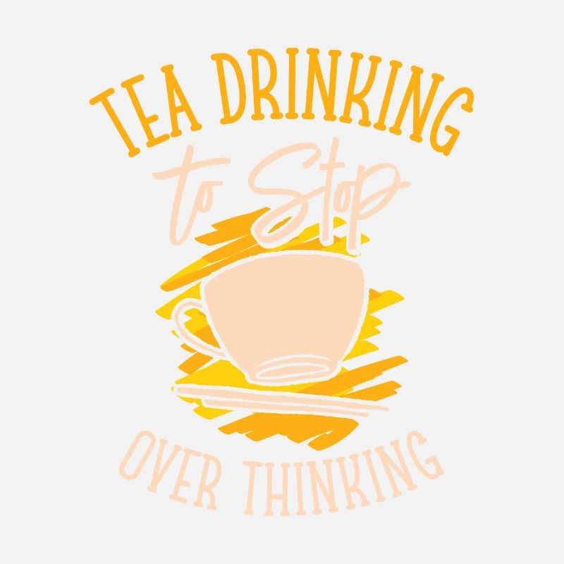 Tea Overthinking Tea Lover Tea Cup Overthinker