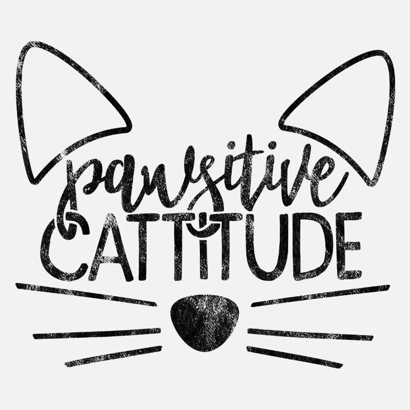 pawsitive cattitude - Drôles de dictons de chat