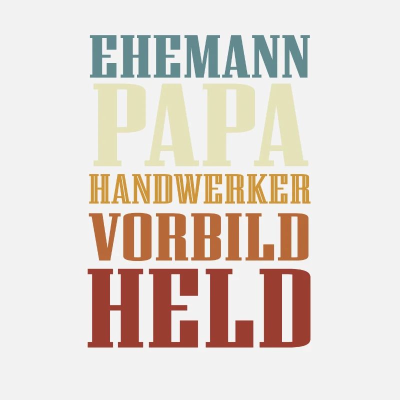 Ehemann, Papa, Handwerker, Vorbild, Held