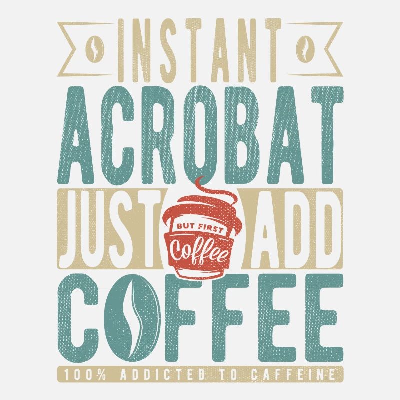 Instant Acrobat Just Add Coffee
