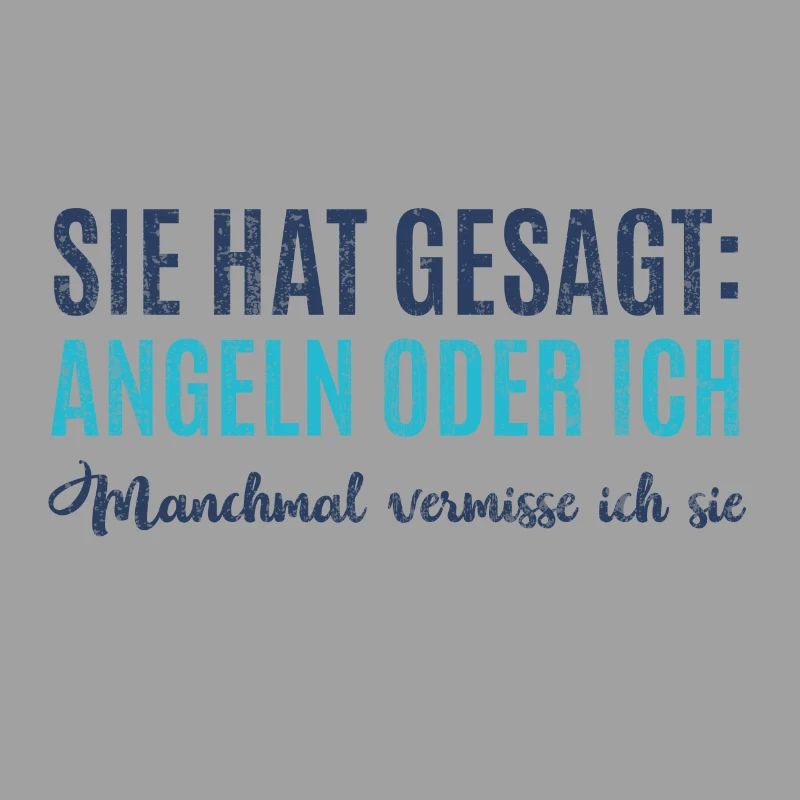 Sie Hat Gesagt Angeln oder ich Spruch Geschenk