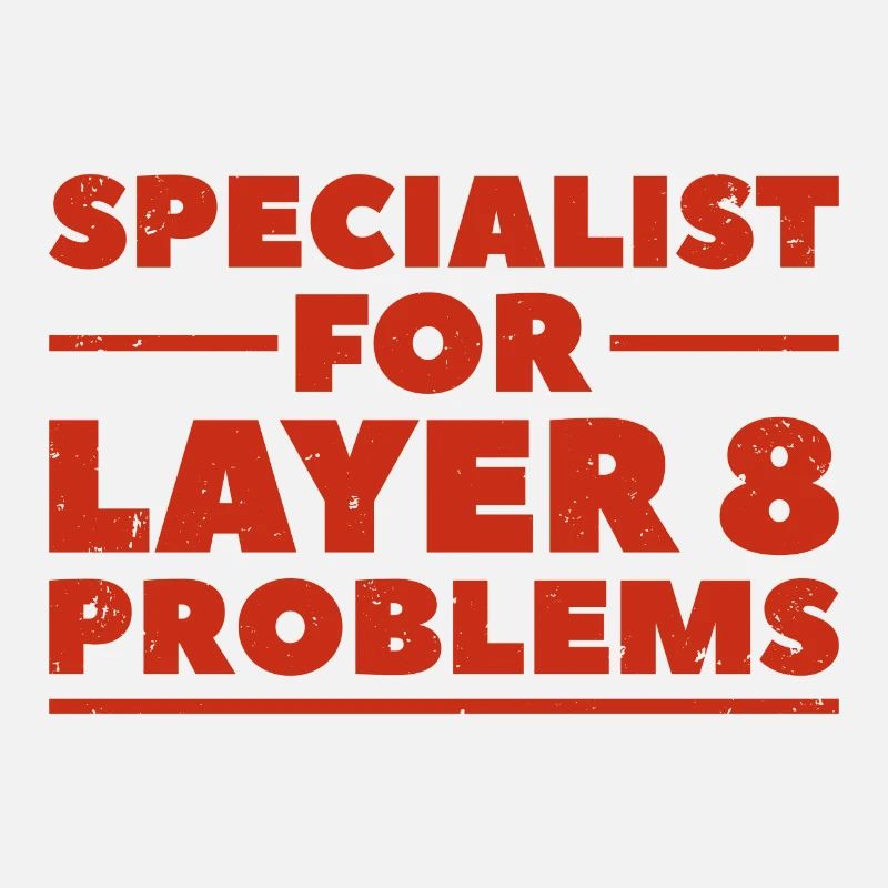 Specialist for layer 8 problems gift nerd