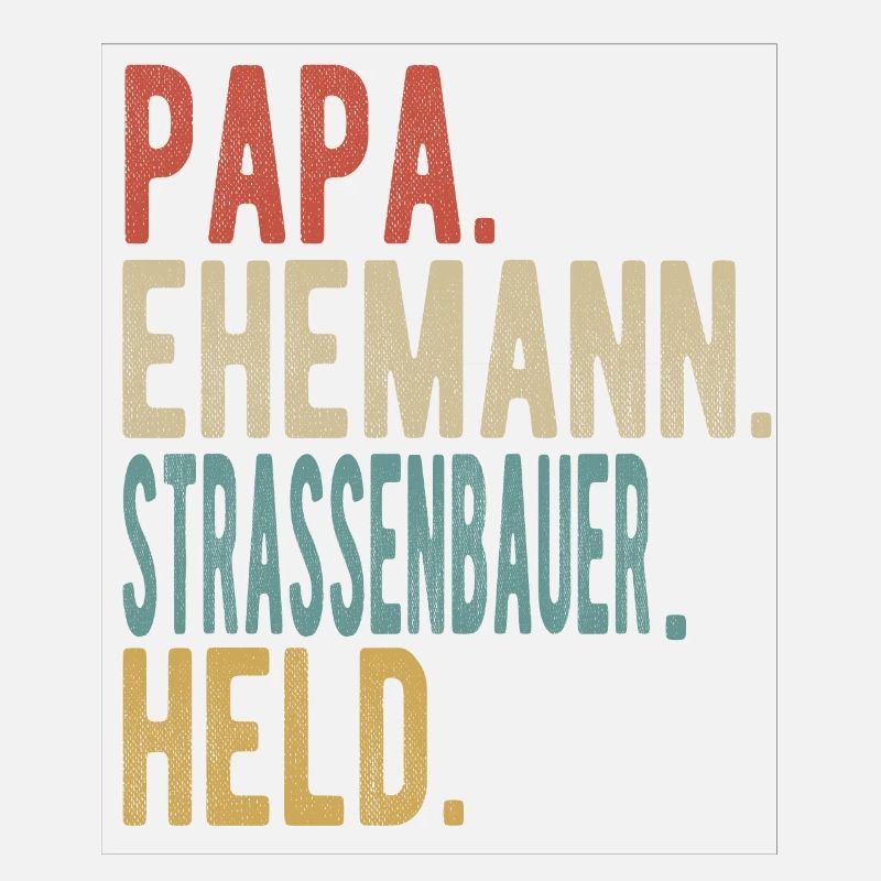 Strassenbauer Papa Ehemann Held