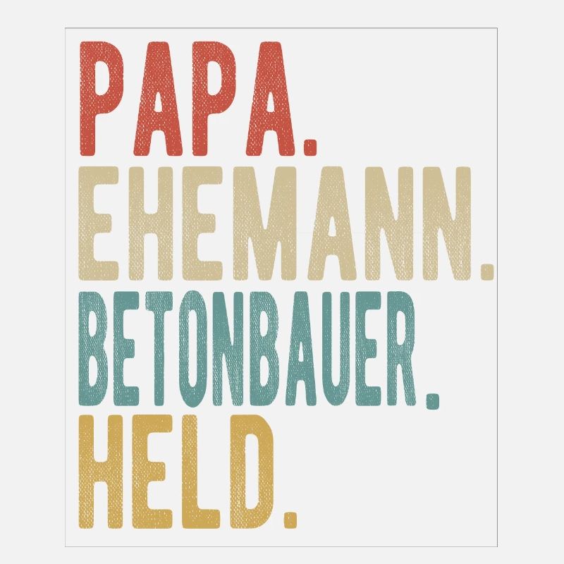 Betonbauer Papa Ehemann Held