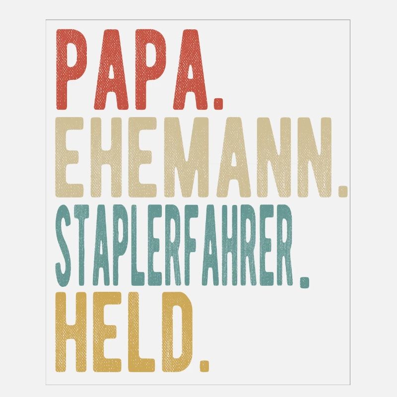 Staplerfahrer Papa Ehemann Held