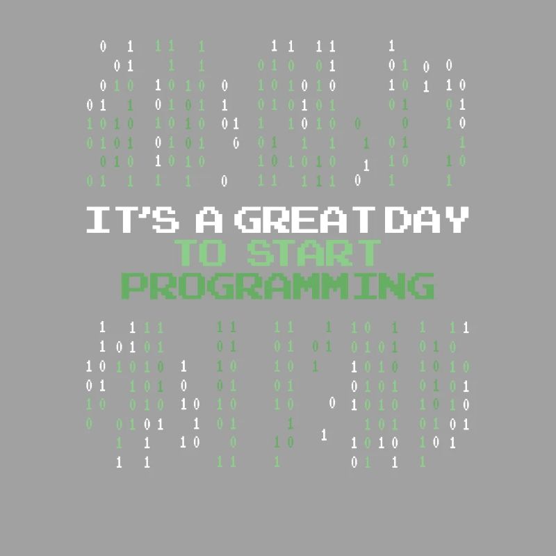 Great Day To Start Programming Developer Coder