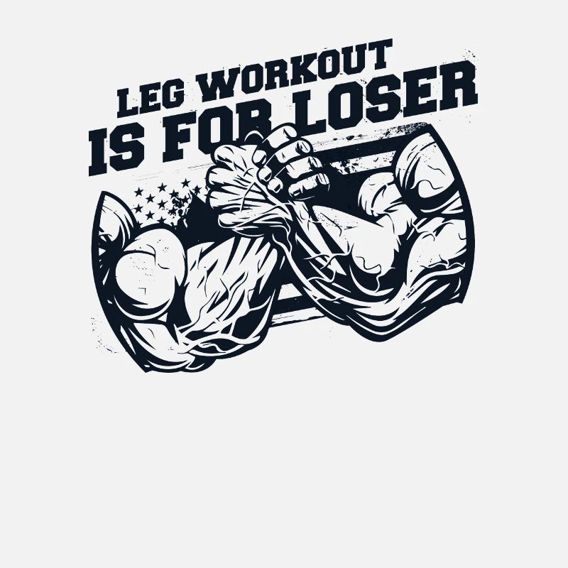 Leg Workout Is For Loser Exercise Techniques Arm