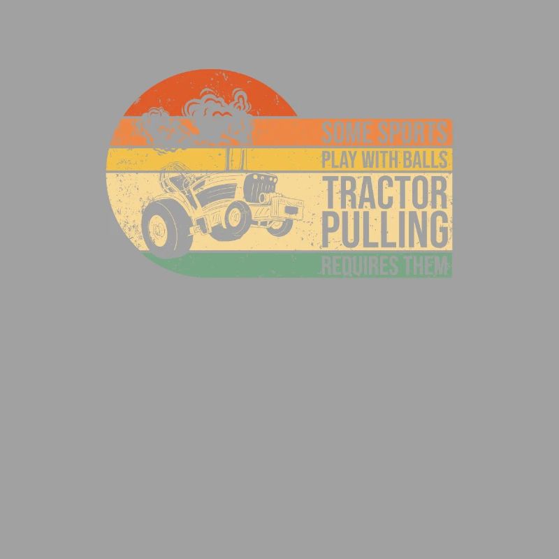 Play With Balls Tractor Pulling Requires Them