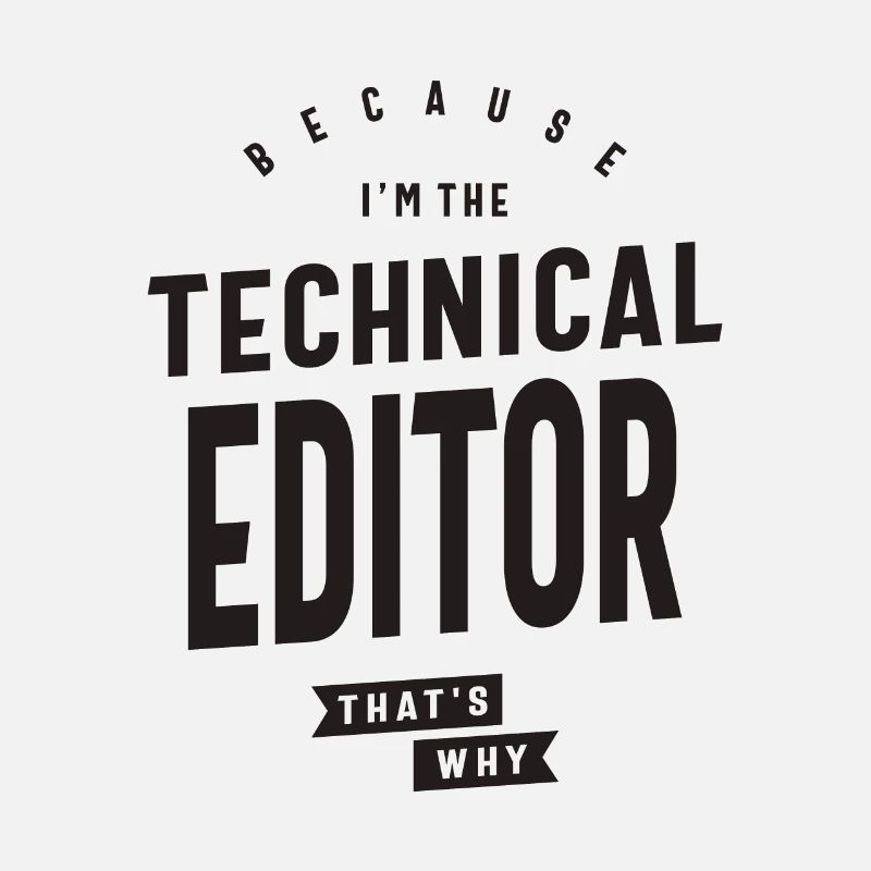 Because I'm the Technical Editor, That's Why