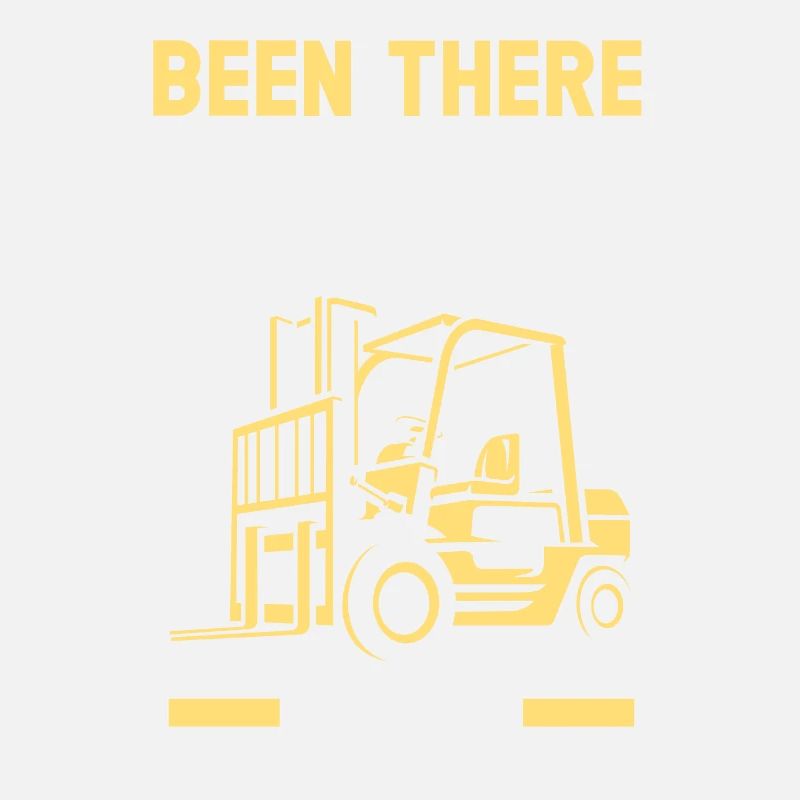 Been There Fork That Forklift Operator Warehouse