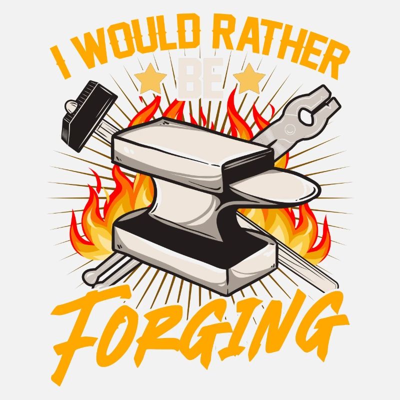 I would rather forge - blacksmith