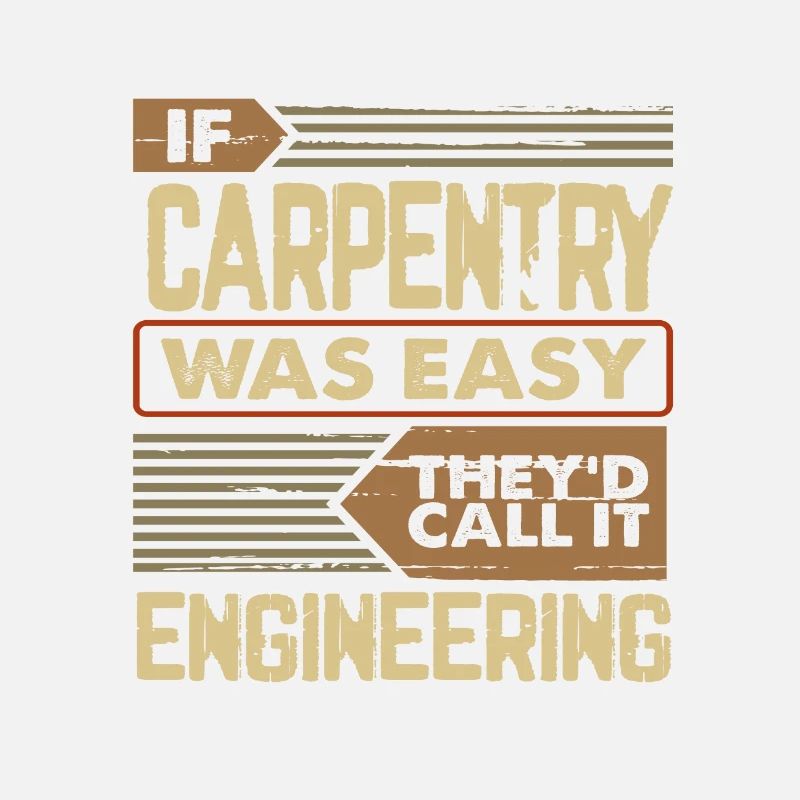 Carpentry Gift If Carpentry Easy Call it