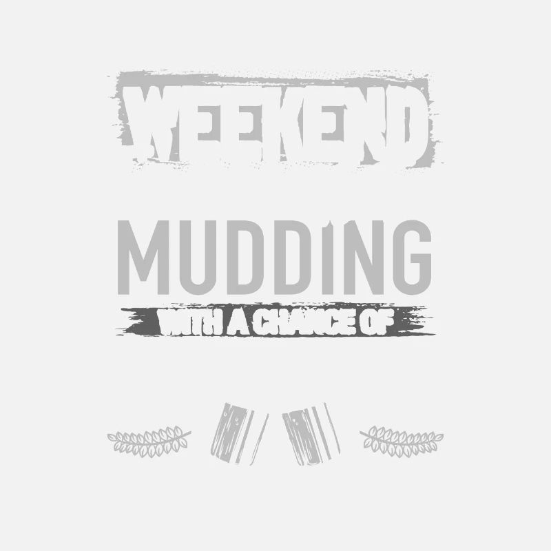 Mudding Gift Weekend Forecast Mudding and