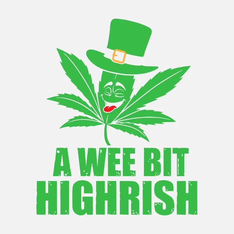 A Wee Bit Highrish Funny 420 Weed Marijuana