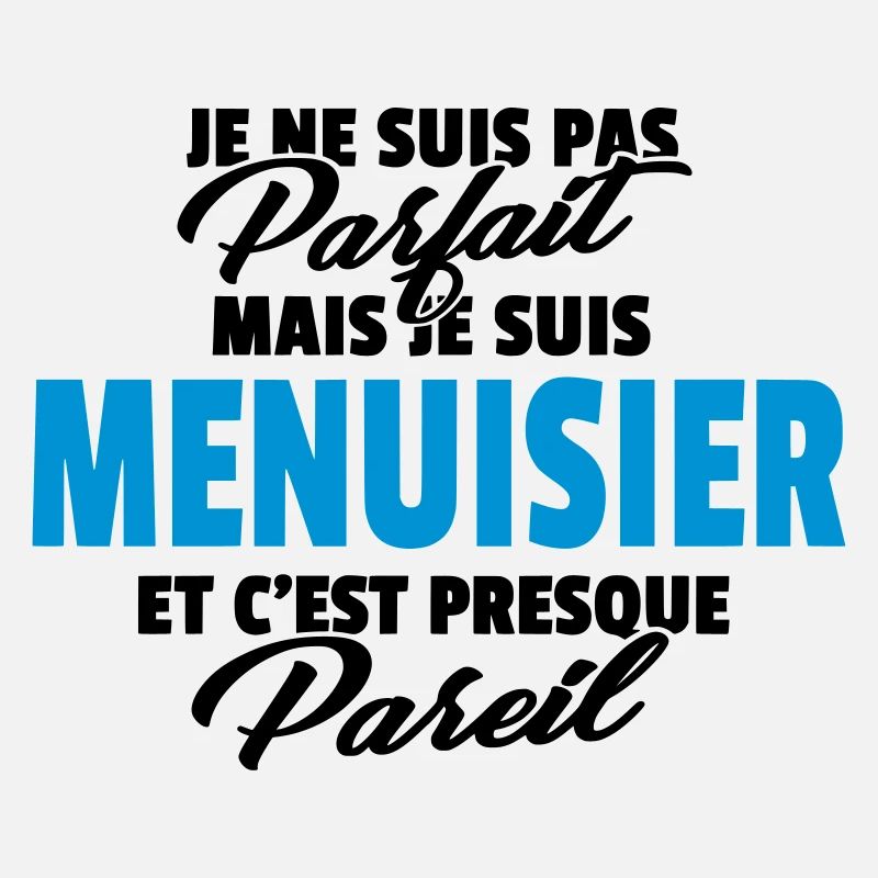Pas parfait mais menuisier