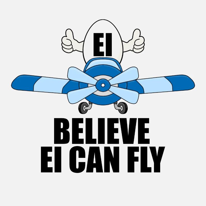 EI BELIEVE EI CAN FLY - FLUGZEUG - PILOT - EIER