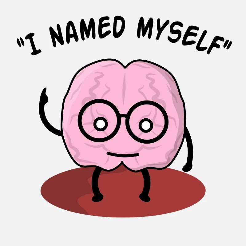 I Named Myself, Funny brain pun