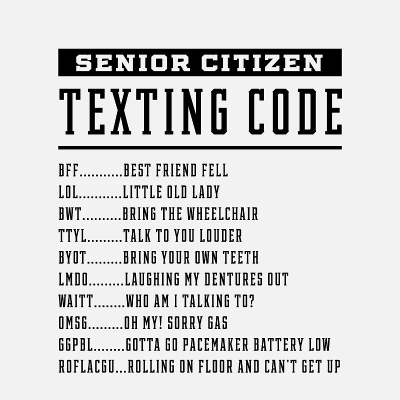 Senior Citizen Texting Code - Mother's Day Funny