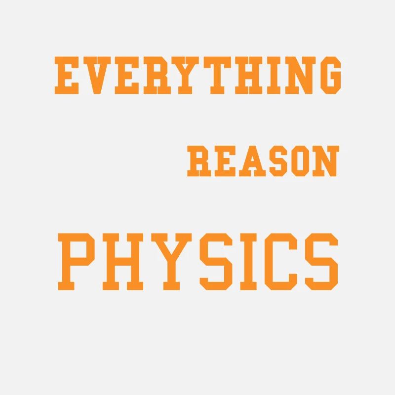 Reason Physics Answer Logical Logich saying