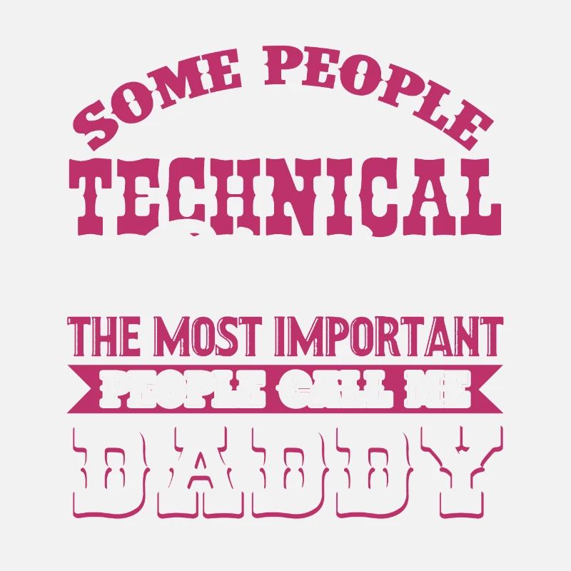 Technical Director Technical Director Daddy
