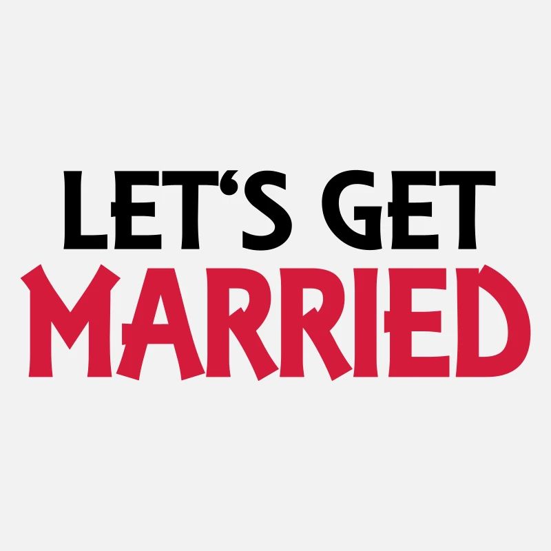 Let's get married